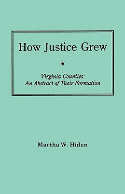 How Justice Grew by Hiden, Martha W.