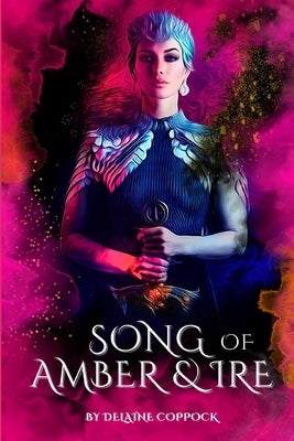 Song of Amber and Ire by Coppock, Delaine