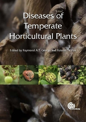 Diseases of Temperate Horticultural Plants by George, Raymond A. T.