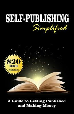 Self Publishing Simplified: Get Published Now and Make Money by Craig, Steven K.