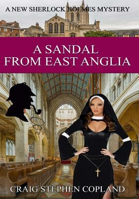A Sandal from East Anglia - Large Print: A New Sherlock Holmes Mystery by Copland, Craig Stephen