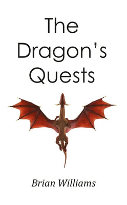 The Dragon's Quests by Williams, Brian