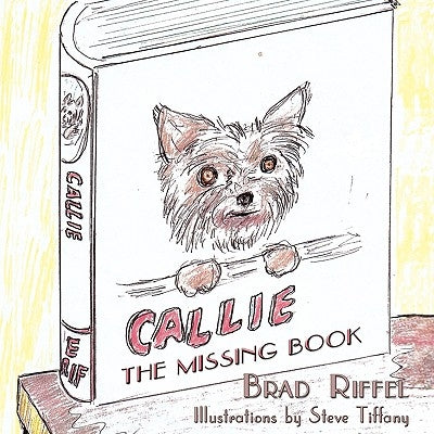 Callie: The Missing Book by Riffel, Brad