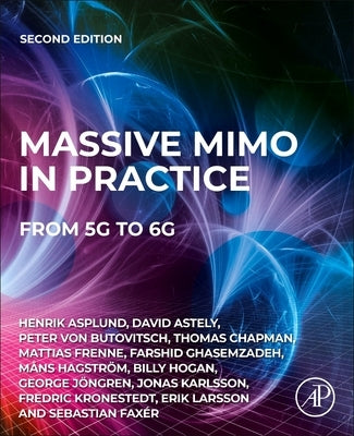 Massive Mimo in Practice: From 5g/5g-Advanced to 6g by Asplund, Henrik