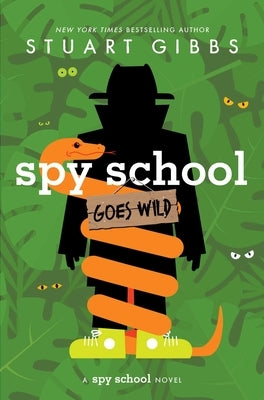 Spy School Goes Wild by Gibbs, Stuart