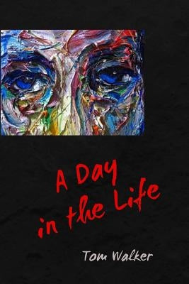 A Day in the Life by Walker, Tom