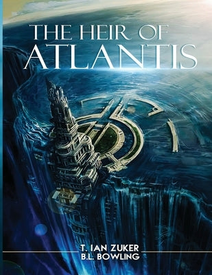 The Heir of Atlantis by Zuker, T. Ian