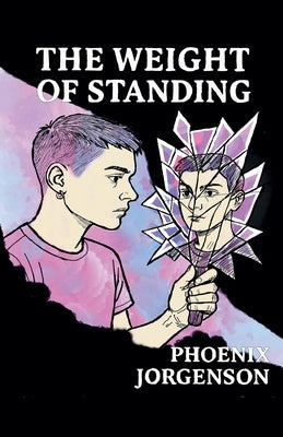 The Weight of Standing by Jorgenson, Phoenix