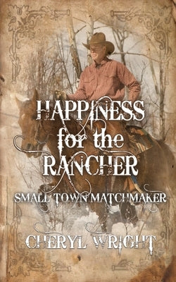 Happiness for the Rancher by Wright, Cheryl