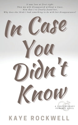 In Case You Didn't Know by Rockwell, Kaye