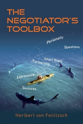 The Negotiator's Toolbox: Winning Strategies for Corporate Buyers and Small Businesses by Von Feilitzsch, Heribert