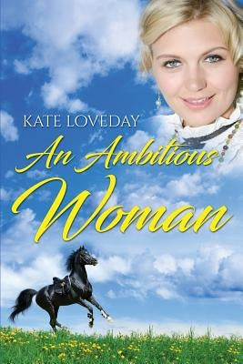 An Ambitious Woman by Loveday, Kate