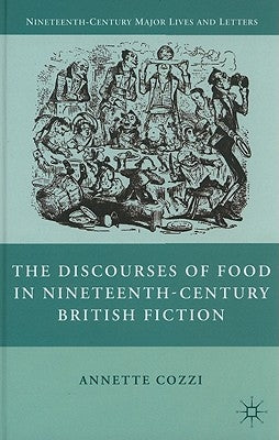 The Discourses of Food in Nineteenth-Century British Fiction by Cozzi, A.