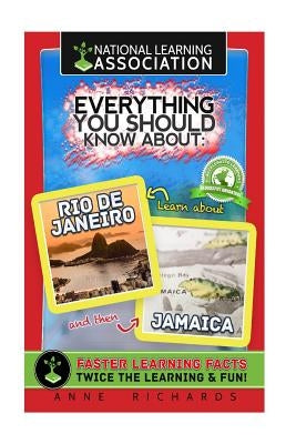 Everything You Should Know About Jamaica and Rio de Janeiro by Richards, Anne