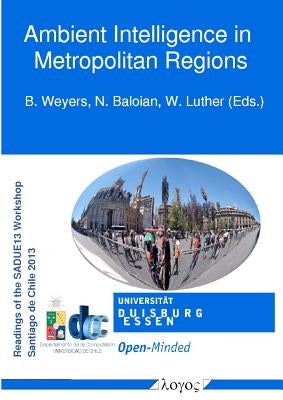 Ambient Intelligence in Metropolitan Regions by Weyers, B.