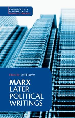 Marx: Later Political Writings by Marx, Karl