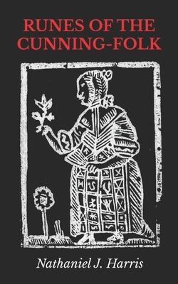 Runes of the Cunning-Folk by Harris, Nathaniel J.