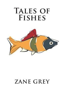 Tales of Fishes by Grey, Zane