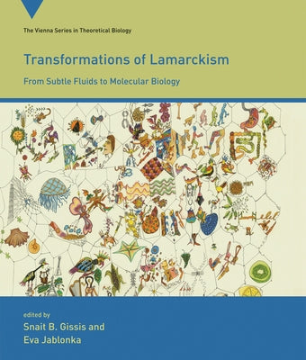Transformations of Lamarckism: From Subtle Fluids to Molecular Biology by Gissis, Snait B.