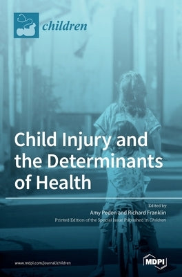 Child Injury and the Determinants of Health by Peden, Amy