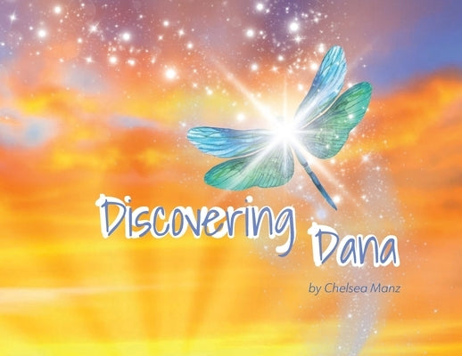 Discovering Dana by Manz, Chelsea
