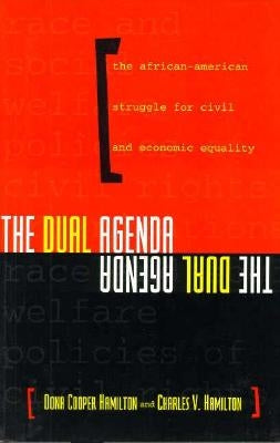 The Dual Agenda: Race and Social Welfare Policies of Civil Rights Organizations by Hamilton, Dona Cooper