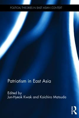 Patriotism in East Asia by Kwak, Jun-Hyeok