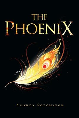 The Phoenix by Sotomayor, Amanda