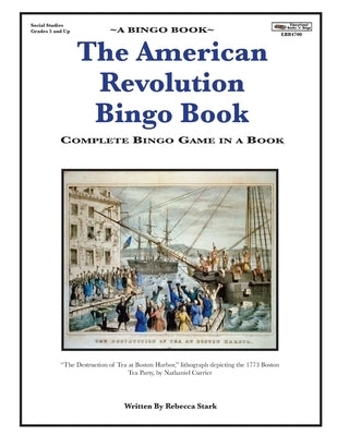 The American Revolution Bingo Book by Stark, Rebecca