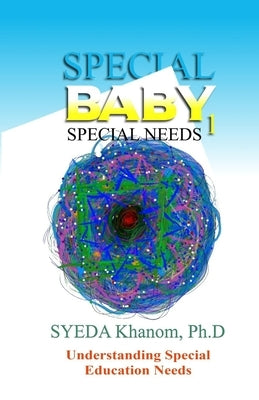 Special Baby: Special Needs - 1 by Khanom, Syeda I. a.