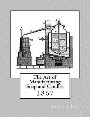 The Art of Manufacturing Soap and Candles by Chambers, Roger