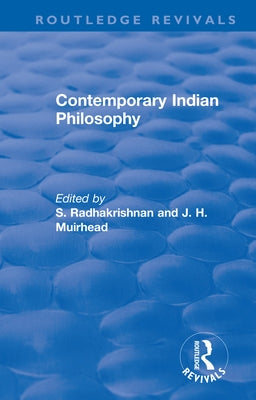 Revival: Contemporary Indian Philosophy (1936) by Radhakrishnan, S.