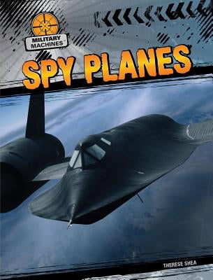 Spy Planes by Shea, Therese M.