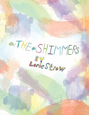 The Shimmers by Strow, Lorie