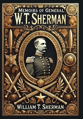 Memoirs of General W. T. Sherman (Collector's Edition) (Laminated Hardback with Jacket) by Sherman, William T.