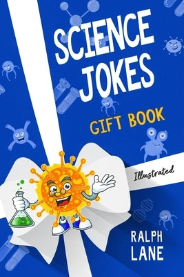 Science Jokes: Gift Book for Teachers, Students, Family, and Friends by Lane, Ralph