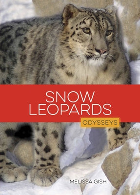 Snow Leopards by Gish, Melissa