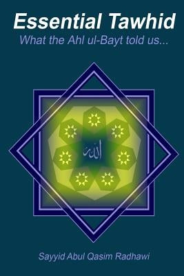 Essential Tawhid by Radhawi, Sayyid Abul Qasim