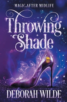 Throwing Shade: A Humorous Paranormal Women's Fiction by Wilde, Deborah