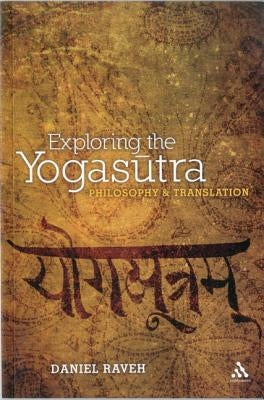 Exploring the Yogasutra: Philosophy and Translation by Raveh, Daniel