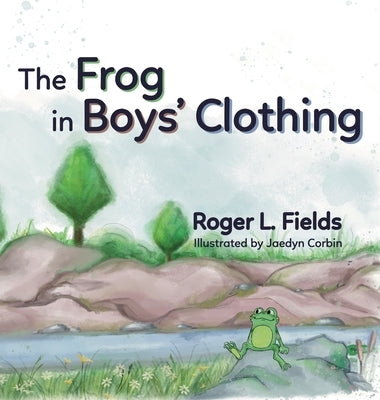 The Frog in Boys' Clothing by Fields, Roger L.