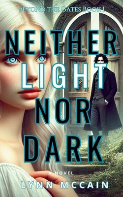 Neither Light Nor Dark: Destiny Awaits by McCain, Lynn