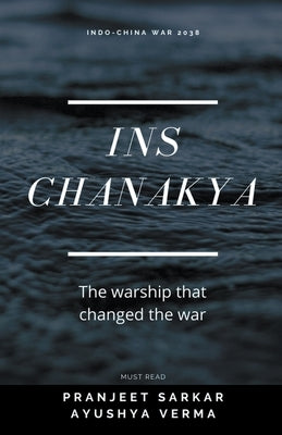 INS Chanakya by Sarkar, Pranjeet