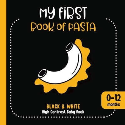 My First Book of Pasta: Black and White High Contrast Baby Book by Blume, Vemke