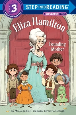 Eliza Hamilton: Founding Mother by Kulling, Monica