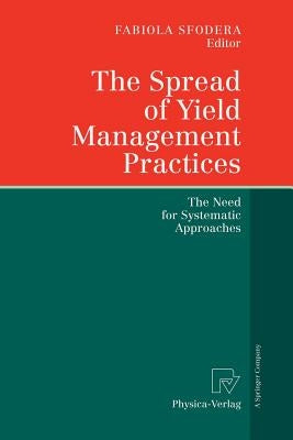 The Spread of Yield Management Practices: The Need for Systematic Approaches by Sfodera, Fabiola