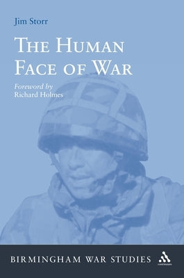 The Human Face of War by Storr, Jim
