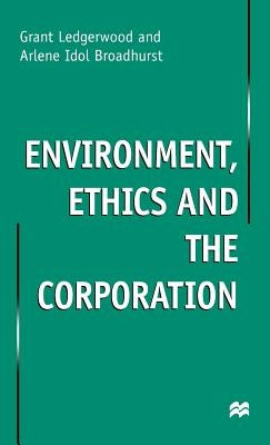 Environment, Ethics and the Corporation by Na, Na