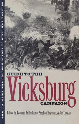 The Guide to the Vicksburg Campaign by Fullenkamp, Leonard