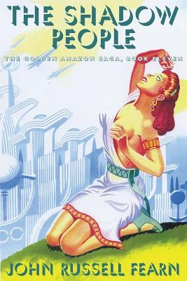 The Shadow People: The Golden Amazon Saga, Book Eleven by Fearn, John Russell